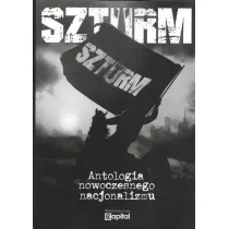 Szturm. Antologia nowoczesnego nacjonalizmu