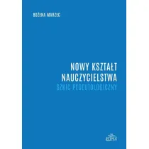 Nowy kszta�t nauczycielstwa. Szkic pedeutologiczny
