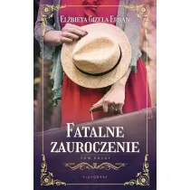 Fatalne zauroczenie. Tom 2