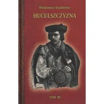 Huculszczyzna Tom 3