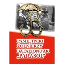 Pami�tniki �o�nierzy Batalionu AK "Parasol"