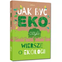 Jak by eko, czyli wiersze o ekologii