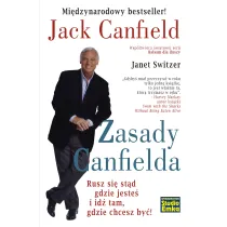 Zasady Canfielda. Rusz si� st�d gdzie jeste� i id� tam, gdzie chcesz by�!