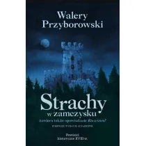 Strachy w zamczysku. Kto winien?