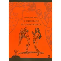 O sekretach bia�og�owskich