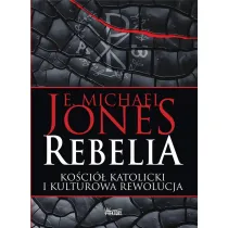 Rebelia. Ko�ci� katolicki i kulturowa rewolucja