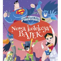 DC Super Przyjaciele. Nowa kolekcja bajek
