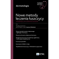 Nowe metody leczenia �uszczycy. Vademecum dermatologa