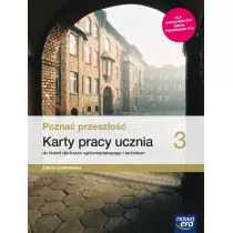 Pozna przeszo 3. Karty pracy ucznia do historii dla liceum oglnoksztaccego i technikum. Zakres podstawowy. Szkoa ponadpodstawowa
