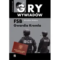 Gry wywiad�w FSB Gwardia Kremla