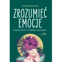 Zrozumie� emocje. Kurs pozytywnej zmiany