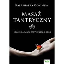 Masa tantryczny. Stymulujca moc erotycznego dotyku