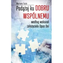 Pod��aj ku dobru wsp�lnemu wed�ug wskaza� za�o�yciela Opus Dei