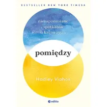 Pomi�dzy. Niezapomniane spotkania u kresu �ycia
