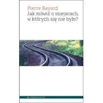 Jak m�wi� o miejscach w kt�rych si� nie by�o