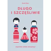 Dugo i szczliwie. Japoska sztuka akceptacji