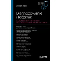 Zaburzenia psychiczne w schorzeniach somatycznych. Diagnozowanie i leczenie. Psychiatria. W gabinecie lekarza specjalisty
