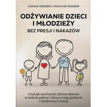 Od�ywianie dzieci i m�odzie�y bez presji i nakaz�w