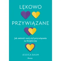 L�kowo przywi�zane. Jak zmieni� sw�j styl przywi�zania na bezpieczny