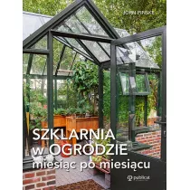 Szklarnia w ogrodzie miesic po miesicu