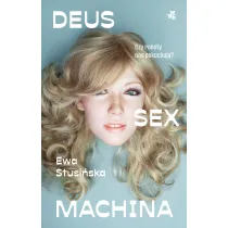 Deus sex machina. Czy roboty nas pokochaj�?