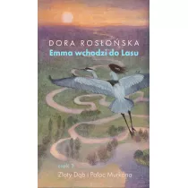 Emma wchodzi do lasu Tom 3. Zoty Db i Paac Murkana