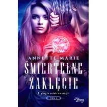 miertelne zaklcie. Trylogia Mistrza Magii. Tom 2