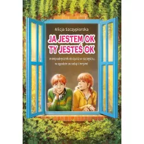 Ja jestem OK, Ty jeste OK. Minipodrcznik do ycia w szczciu, w zgodzie ze sob i innymi