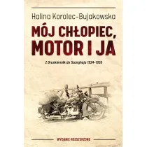 M�j ch�opiec, motor i ja. Z Druskiennik do Szanghaju 1934-1936 (wydanie rozszerzone)