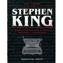 Stephen King. Kompletny przewodnik po �yciu, tw�rczo�ci i inspiracjach