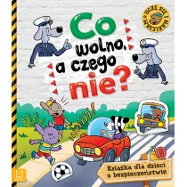 Co wolno, a czego nie? Ksieczka dla dzieci o bezpieczestwie