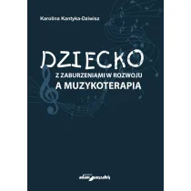 Dziecko z zaburzeniami w rozwoju a muzykoterapia
