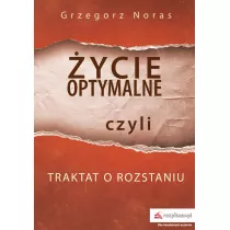 ycie optymalne czyli traktat o rozstaniu