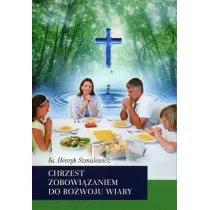 Chrzest zobowi�zaniem do rozwoju wiary