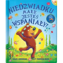 Niedwiadku may, jeste wspaniay!