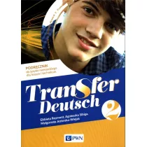 Transfer Deutsch 2. Podrcznik do jzyka niemieckiego dla liceum i technikum