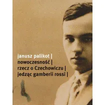 Nowoczesno��. Rzecz o Czechowiczu