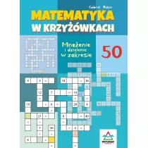Matematyka w krzywkach. Mnoenie i dzielenie w zakresie 50