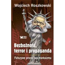 Bezbo�no��, terror i propaganda. Fa�szywe proroctwa marksizmu
