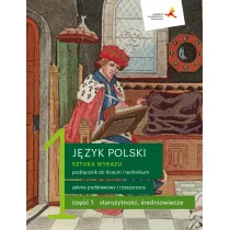 Sztuka wyrazu 1. Cz 1. Staroytno, redniowiecze. Jzyk polski. Podrcznik do liceum i technikum. Zakres podstawowy i rozszerzony