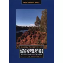 Zachodnie kresy Rzeczpospolitej. Wzd�u� granicy na Odrze i Nysie (pocket)