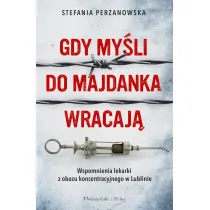 Gdy my�li do Majdanka wracaj�