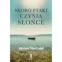 Skoro ptaki czyni� s�o�ce