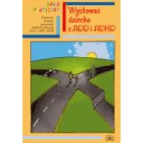 Wychowa� dziecko z ADD i ADHD
