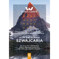 Alpy Zachodnie. Szwajcaria. 90 skalno-lodowych dr�g wspinaczkowych od T�di po Grand Combin
