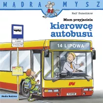Mdra Mysz. Mam przyjaciela kierowc autobusu
