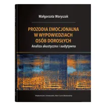 Prozodia emocjonalna w wypowiedziach os�b doros�ych. Analiza akustyczna i audytywna