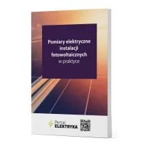 Pomiary elektryczne instalacji fotowoltaicznych w praktyce
