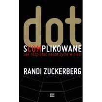 Dot.s(com)plikowane. Jak rozpl�ta� nasze �ycie w sieci