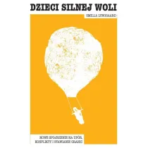 Dzieci silnej woli. Nowe spojrzenie na up�r..